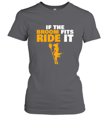 If the broom fits, ride it funny Halloween Witch Women's T-Shirt Women's T-Shirt - HHHstores