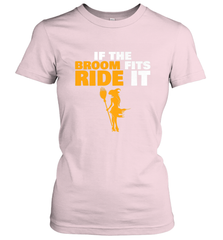 If the broom fits, ride it funny Halloween Witch Women's T-Shirt Women's T-Shirt - HHHstores