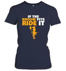 If the broom fits, ride it funny Halloween Witch Women's T-Shirt Women's T-Shirt - HHHstores