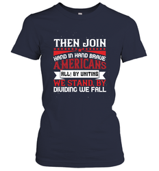 Then join hand in hand, brave Americans all! By uniting we stand, by dividing we fall 01 Women's T-Shirt