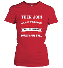 Then join hand in hand, brave Americans all! By uniting we stand, by dividing we fall 01 Women's T-Shirt Women's T-Shirt - HHHstores