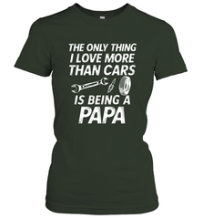 The only thing I love more than Cars is Being a Papa Funny Women's T-Shirt Women's T-Shirt - HHHstores