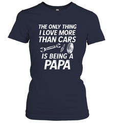 The only thing I love more than Cars is Being a Papa Funny Women's T-Shirt Women's T-Shirt - HHHstores