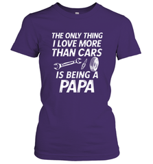 The only thing I love more than Cars is Being a Papa Funny Women's T-Shirt Women's T-Shirt - HHHstores