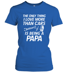 The only thing I love more than Cars is Being a Papa Funny Women's T-Shirt Women's T-Shirt - HHHstores