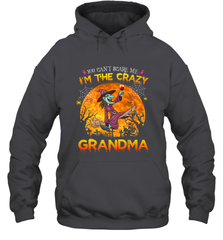 You can't scare me I'm the crazy grandma halloween Hooded Sweatshirt Hooded Sweatshirt - HHHstores