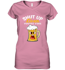 Shut Up Liver You're Fine Funny Saying St. Patrick's Day Women's V-Neck T-Shirt Women's V-Neck T-Shirt - HHHstores