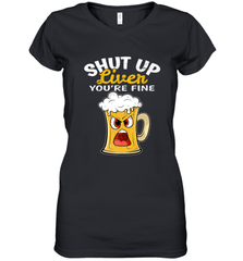 Shut Up Liver You're Fine Funny Saying St. Patrick's Day Women's V-Neck T-Shirt Women's V-Neck T-Shirt - HHHstores