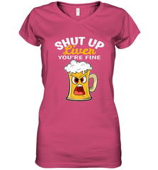 Shut Up Liver You're Fine Funny Saying St. Patrick's Day Women's V-Neck T-Shirt Women's V-Neck T-Shirt - HHHstores