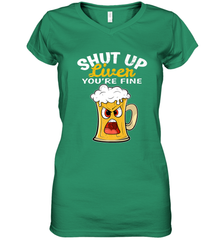 Shut Up Liver You're Fine Funny Saying St. Patrick's Day Women's V-Neck T-Shirt Women's V-Neck T-Shirt - HHHstores