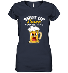 Shut Up Liver You're Fine Funny Saying St. Patrick's Day Women's V-Neck T-Shirt Women's V-Neck T-Shirt - HHHstores