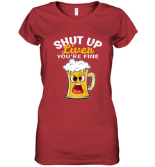 Shut Up Liver You're Fine Funny Saying St. Patrick's Day Women's V-Neck T-Shirt Women's V-Neck T-Shirt - HHHstores