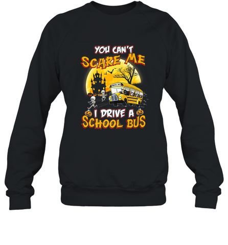 You Can't Scare Me I Drive School Bus Halloween Gift Crewneck Sweatshirt Crewneck Sweatshirt / Black / S Crewneck Sweatshirt - HHHstores