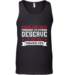 Those who deny freedom to others deserve it not for themselves 01 Men's Tank Top Men's Tank Top - HHHstores