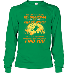 You can't scare me My grandma is a crazy witch Long Sleeve T-Shirt Long Sleeve T-Shirt - HHHstores