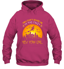 You Can't Scare Me I'm The Crazy New York Girl Hooded Sweatshirt Hooded Sweatshirt - HHHstores