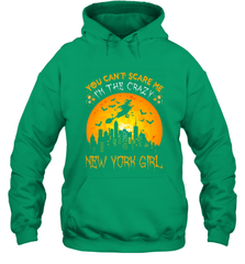 You Can't Scare Me I'm The Crazy New York Girl Hooded Sweatshirt Hooded Sweatshirt - HHHstores