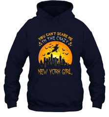 You Can't Scare Me I'm The Crazy New York Girl Hooded Sweatshirt Hooded Sweatshirt - HHHstores