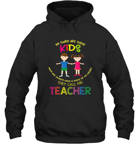 They Call Me Teacher School Kids Fun Appreciation Hooded Sweatshirt Hooded Sweatshirt / Black / S Hooded Sweatshirt - HHHstores