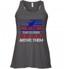 You can watch the clouds go by or fly above them 01 Women's Racerback Tank Women's Racerback Tank - HHHstores