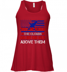 You can watch the clouds go by or fly above them 01 Women's Racerback Tank