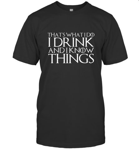 THAT'S WHAT I DO I DRINK AND I KNOW THINGS Men's T-Shirt Men's T-Shirt / Black / S Men's T-Shirt - HHHstores
