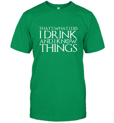 THAT'S WHAT I DO I DRINK AND I KNOW THINGS Men's T-Shirt Men's T-Shirt - HHHstores