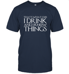 THAT'S WHAT I DO I DRINK AND I KNOW THINGS Men's T-Shirt Men's T-Shirt - HHHstores