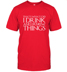 THAT'S WHAT I DO I DRINK AND I KNOW THINGS Men's T-Shirt Men's T-Shirt - HHHstores