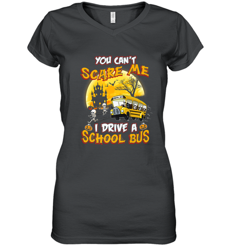 You Can't Scare Me I Drive School Bus Halloween Gift Women's V-Neck T-Shirt Women's V-Neck T-Shirt / Black / S Women's V-Neck T-Shirt - HHHstores