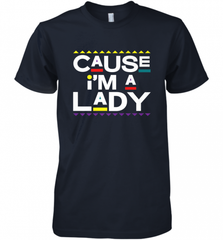 Cause I'm A Lady Damn Gina T Shirt 90s TV Show Men Funny Men's Premium T-Shirt Men's Premium T-Shirt - HHHstores