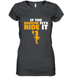 If the broom fits, ride it funny Halloween Witch Women's V-Neck T-Shirt