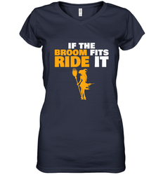 If the broom fits, ride it funny Halloween Witch Women's V-Neck T-Shirt