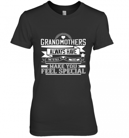 Grandmothers always have time to talk and make you feel special 01 Women's Premium T-Shirt Women's Premium T-Shirt / Black / XS Women's Premium T-Shirt - HHHstores