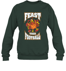 Funny Thanksgiving Turkey Feast Than Football Crewneck Sweatshirt Crewneck Sweatshirt - HHHstores