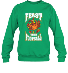 Funny Thanksgiving Turkey Feast Than Football Crewneck Sweatshirt Crewneck Sweatshirt - HHHstores