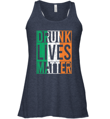 Drunk Lives Matter Irish Flag St Patricks Day Women's Racerback Tank Women's Racerback Tank - HHHstores