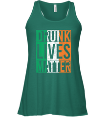 Drunk Lives Matter Irish Flag St Patricks Day Women's Racerback Tank Women's Racerback Tank - HHHstores