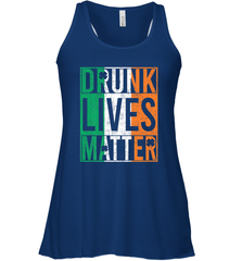 Drunk Lives Matter Irish Flag St Patricks Day Women's Racerback Tank Women's Racerback Tank - HHHstores