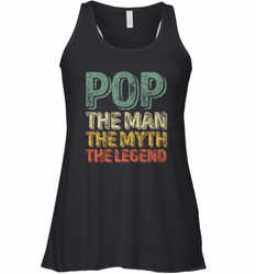 Pop The Man The Myth The Legend Father's Day Women's Racerback Tank