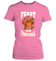 Funny Thanksgiving Turkey Feast Than Football Women's T-Shirt Women's T-Shirt - HHHstores