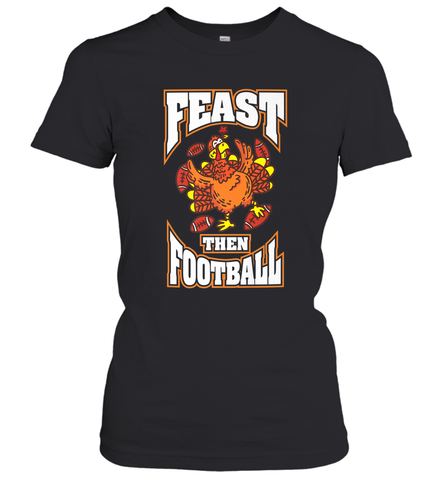 Funny Thanksgiving Turkey Feast Than Football Women's T-Shirt Women's T-Shirt / Black / S Women's T-Shirt - HHHstores