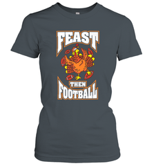 Funny Thanksgiving Turkey Feast Than Football Women's T-Shirt Women's T-Shirt - HHHstores