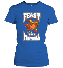 Funny Thanksgiving Turkey Feast Than Football Women's T-Shirt Women's T-Shirt - HHHstores