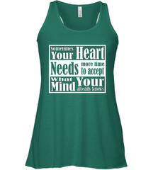 Your heart needs more time to accept what your mind knows Women's Racerback Tank Women's Racerback Tank - HHHstores