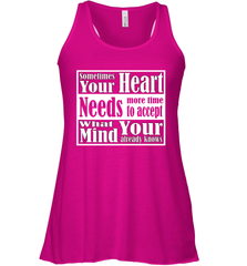 Your heart needs more time to accept what your mind knows Women's Racerback Tank Women's Racerback Tank - HHHstores