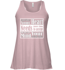 Your heart needs more time to accept what your mind knows Women's Racerback Tank Women's Racerback Tank - HHHstores