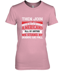 Then join hand in hand, brave Americans all! By uniting we stand, by dividing we fall 01 Women's Premium T-Shirt Women's Premium T-Shirt - HHHstores