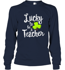 Teacher St. Patrick's Day Shirt, Lucky To Be A Teacher Long Sleeve T-Shirt Long Sleeve T-Shirt - HHHstores