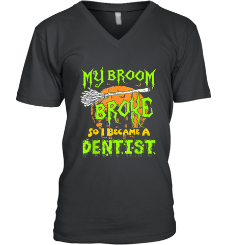 My Broom Broke So I Became A Dentist Halloween Shirt Dentist39 Men's V-Neck Men's V-Neck / Black / S Men's V-Neck - HHHstores